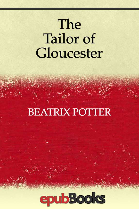The Tailor Of Gloucester Beatrix Potter