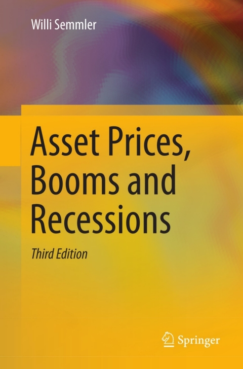 Asset Prices Booms And Recessions 3rd Financial Economics From A Dynamic Perspective 3rd Edition Willi Semmler
