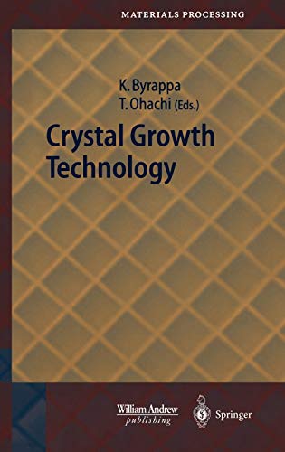 Crystal Growth Technology Springer Series In Materials Processing 2003th Edition K Byrappa