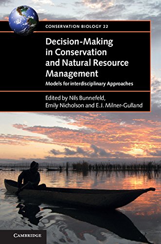 Decisionmaking In Conservation And Natural Resource Management Models For Interdisciplinary Approaches 1st Edition Bunnefeld
