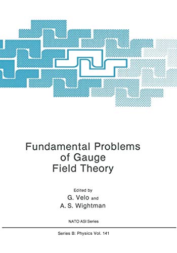 Fundamental Problems Of Gauge Field Theory Softcover Reprint Of The Original 1st Ed 1986 G Velo
