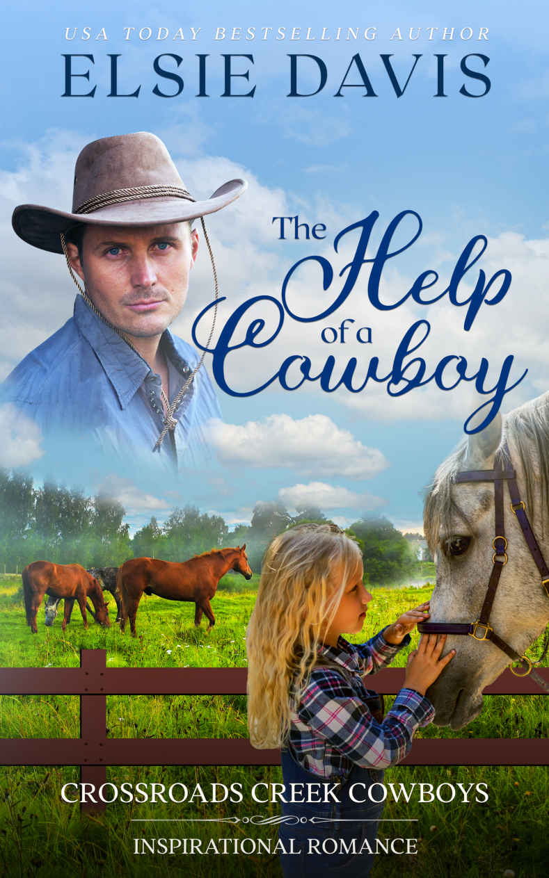 The Help Of A Cowboy Inspirational Romance Crossroads Creek Cowboys Book 2 Elsie Davis
