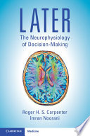 Later The Neurophysiology Of Decisionmaking Roger H S Carpenter
