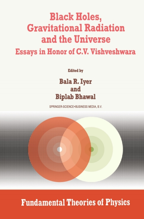 Black Holes Gravitational Radiation And The Universe 1st Edition Br Iyer B Bhawal
