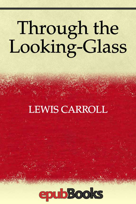 Through The Lookingglass Lewis Carroll