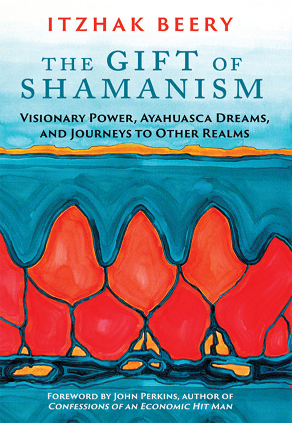 The Gift Of Shamanism Itzhak Beery
