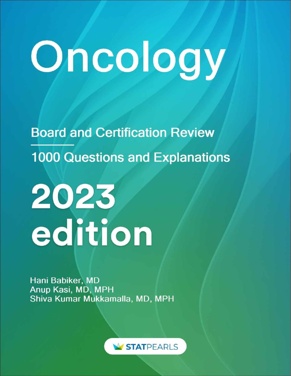 Oncology Board And Certification Review Hani Babiker Anup Kasi