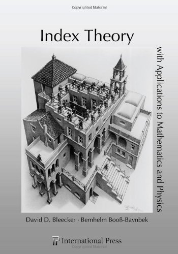 Index Theory With Applications To Mathematics And Physics David D Bleecker University Of Hawaii At Manoa
