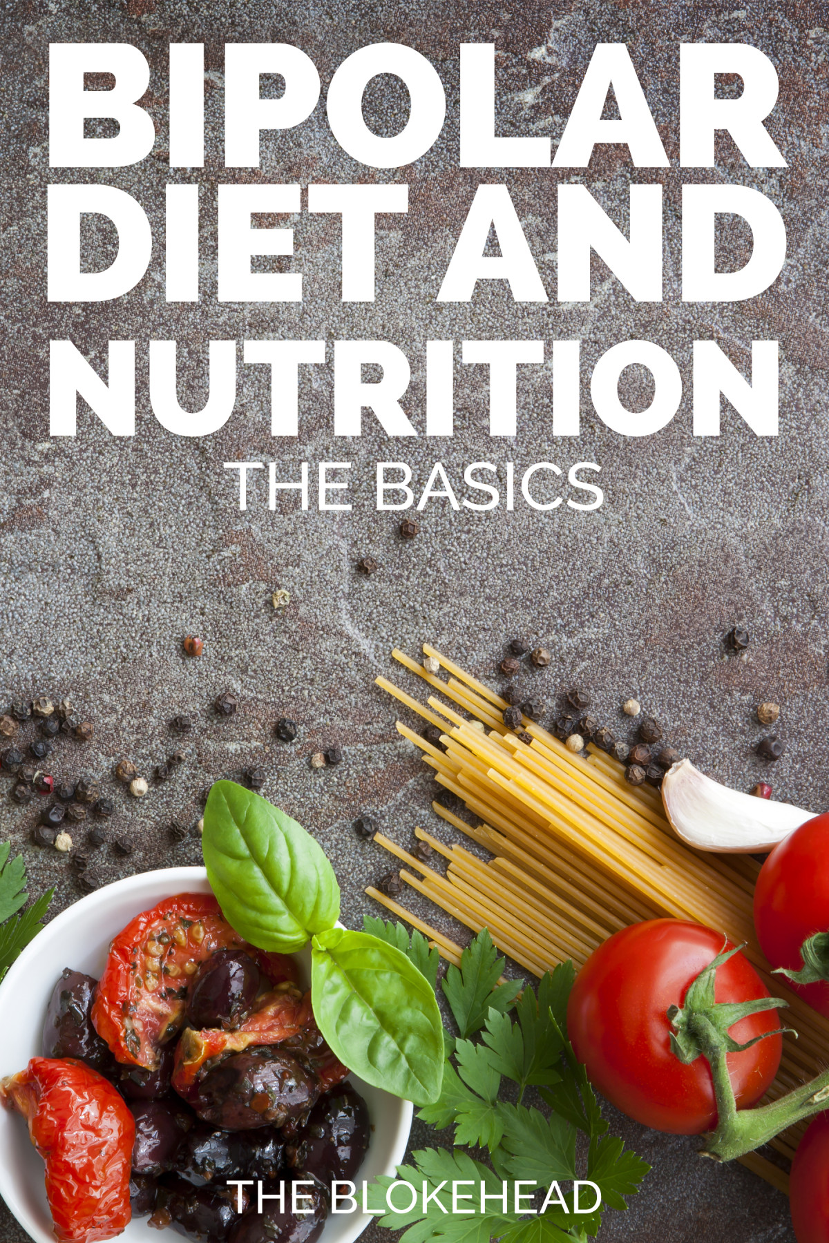 Bipolar Diet And Nutrition The Basics The Blokehead