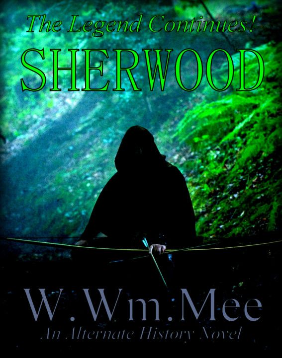 Sherwood An Alternate History Novel Wwm Mee
