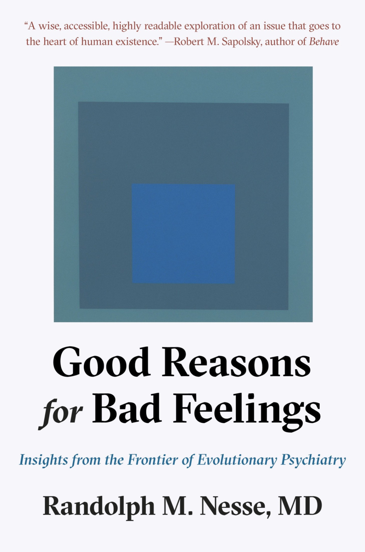 Good Reasons For Bad Feelings Insights From The Frontier Of Evolutionary Psychiatry 1st Edition Nesse