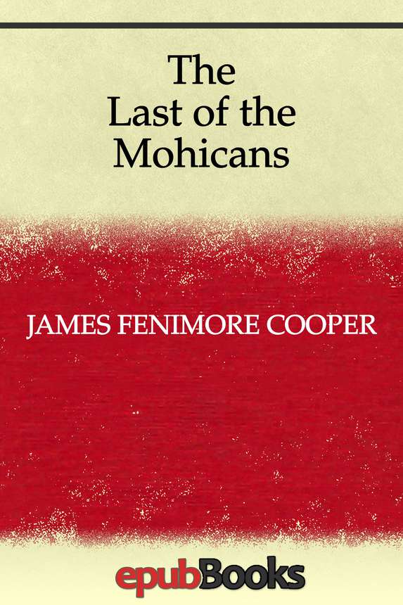 The Last Of The Mohicans James Fenimore Cooper