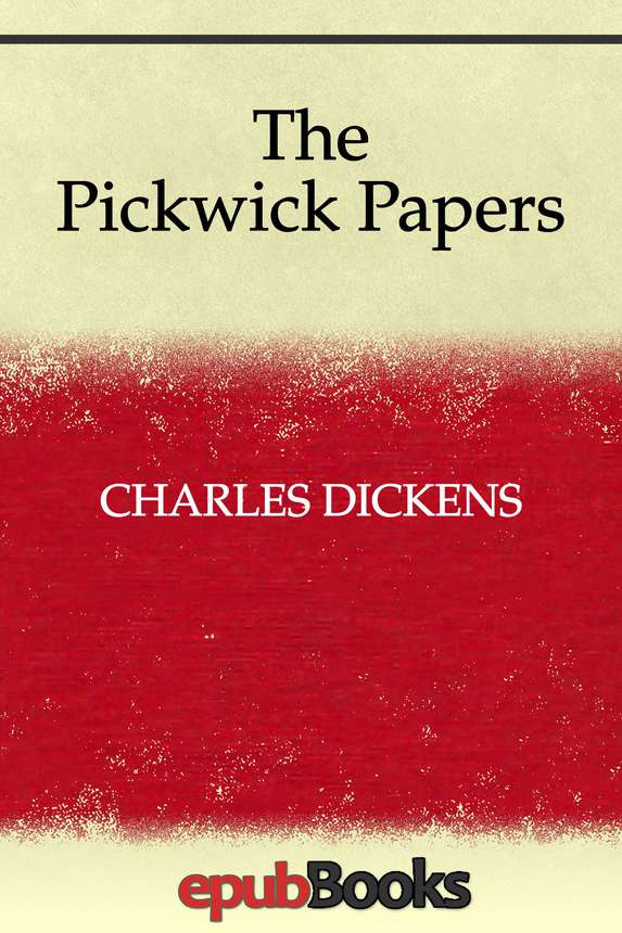 The Pickwick Papers Charles Dickens