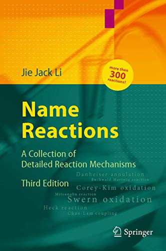Name Reactions A Collection Of Detailed Mechanisms And Synthetic Applications 3rd Expanded Ed Li