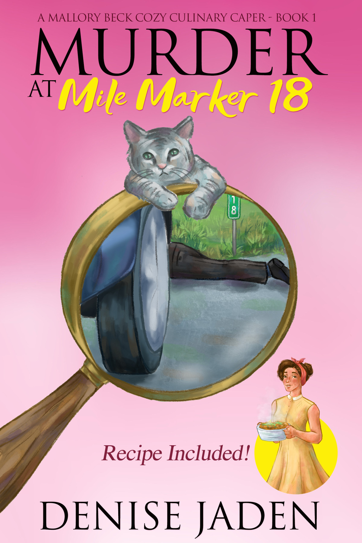 Murder At Mile Marker 18 Mallory Beck Cozy Culinary Caper 1 Denise Jaden