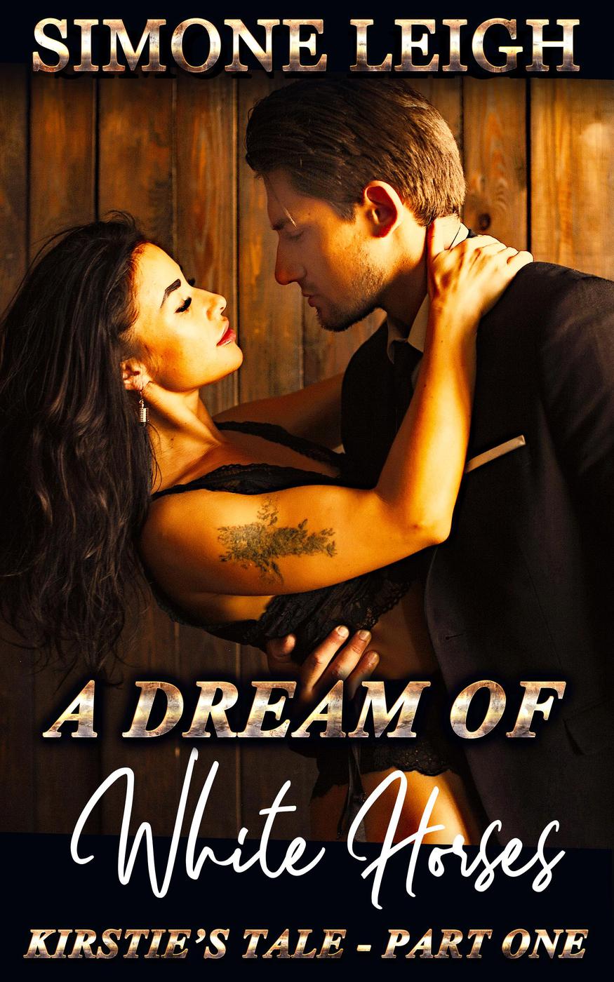 A Dream Of White Horses Kirsties Tale 1 Simone Leigh