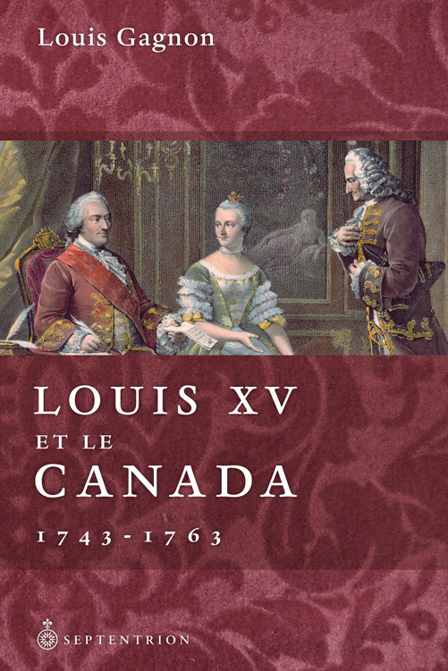Louis Xv Et Le Canada Louis Gagnon