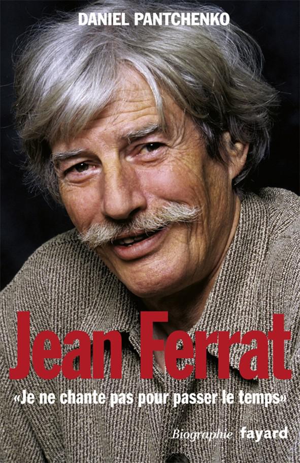 Jean Ferrat Je Ne Chante Pas Pour Passer Le Temps Daniel Pantchenko
