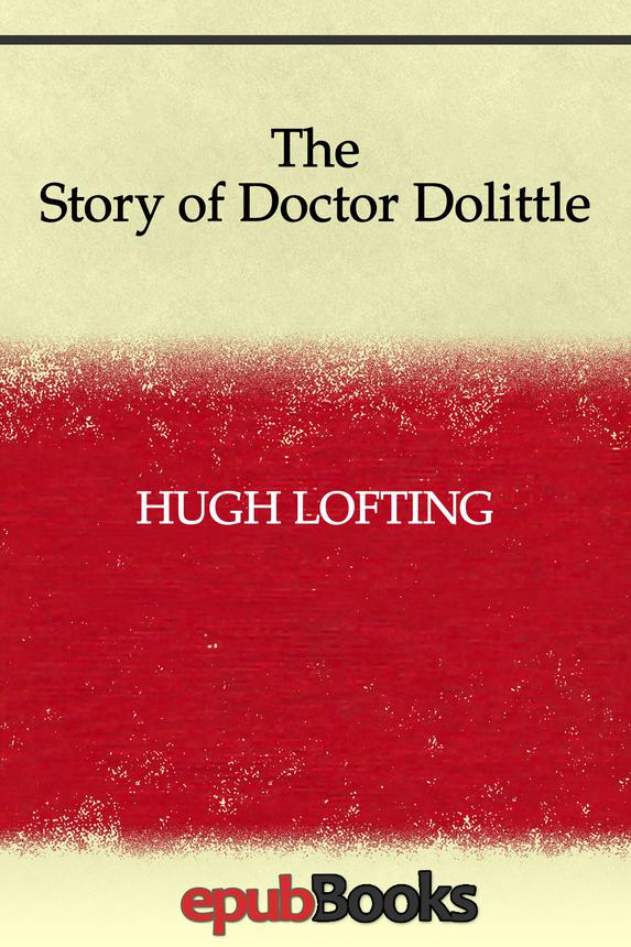 The Story Of Doctor Dolittle Hugh Lofting