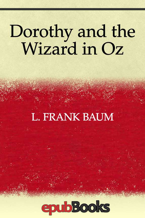Dorothy And The Wizard In Oz L Frank Baum
