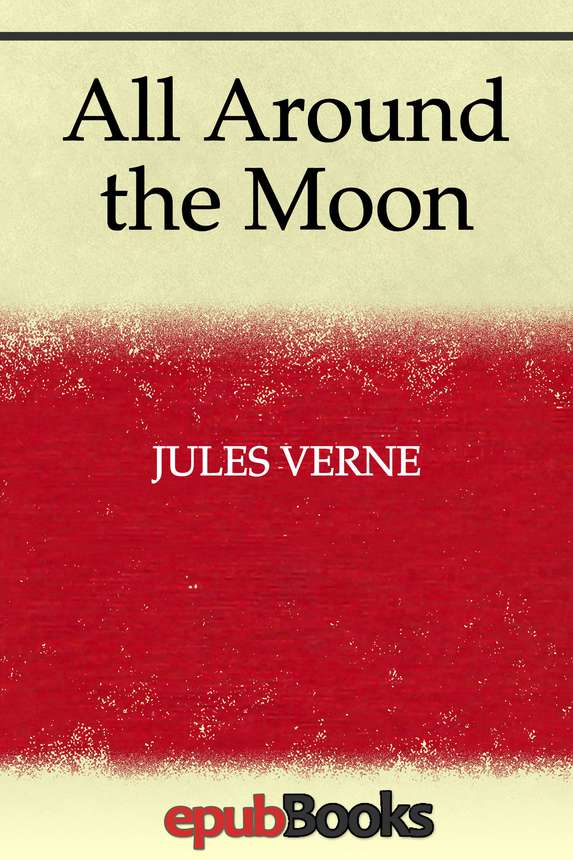 All Around The Moon Jules Verne