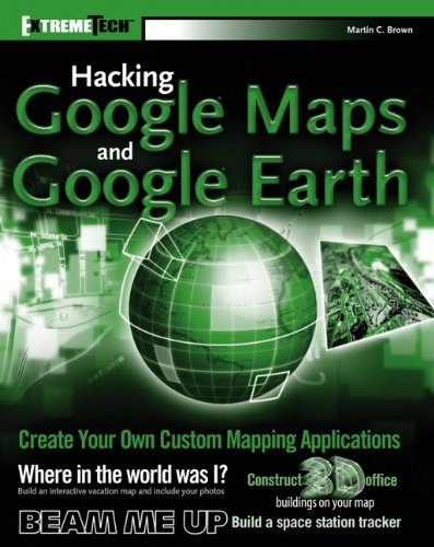 Hacking Google Maps And Google Earth 1st Edition Martin C Brown