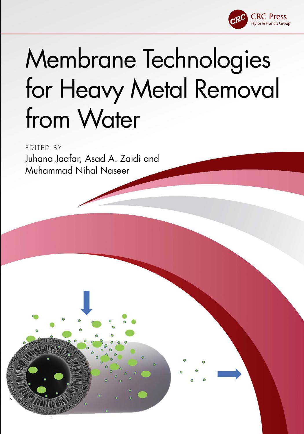 Membrane Technologies For Heavy Metal Removal From Water Juhana Jaafar