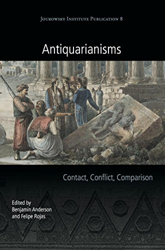 Antiquarianisms Contact Conflict Comparison Benjamin Anderson