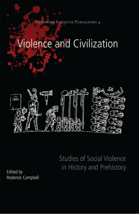 Violence And Civilization Studies Of Social Violence In History And Prehistory Oxbowjoukowsky Institute Publication 1st Edition Carole Mcenteetaylor Martin Clift
