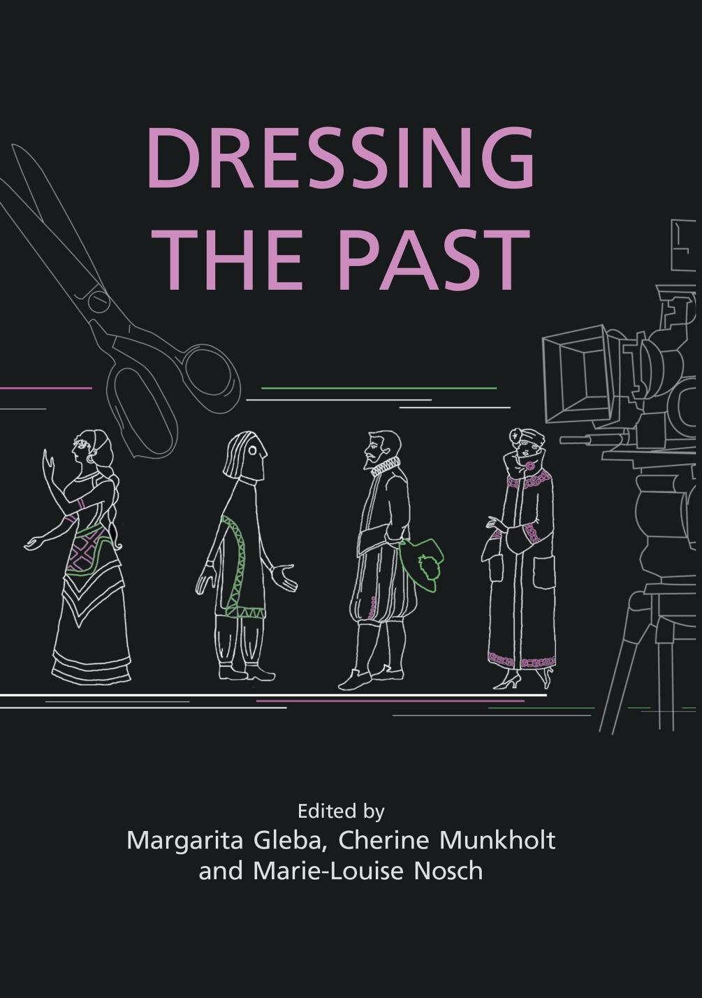 Dressing The Past Margarita Gleba Cherine Munkholt Marielouise Nosch Eds