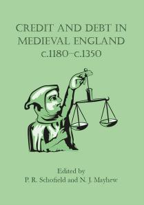 Credit And Debt In Medieval England C1180c1350 Phillipp Schofield And Nicholas Mayhew