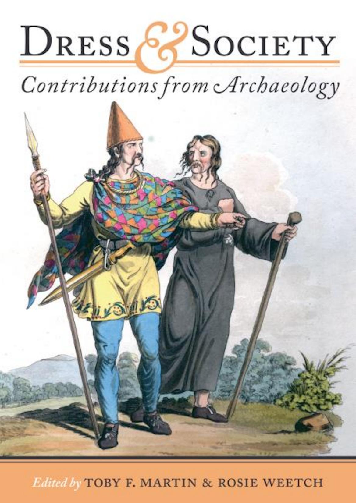 Dress And Society Contributions From Archaeology T F Martin