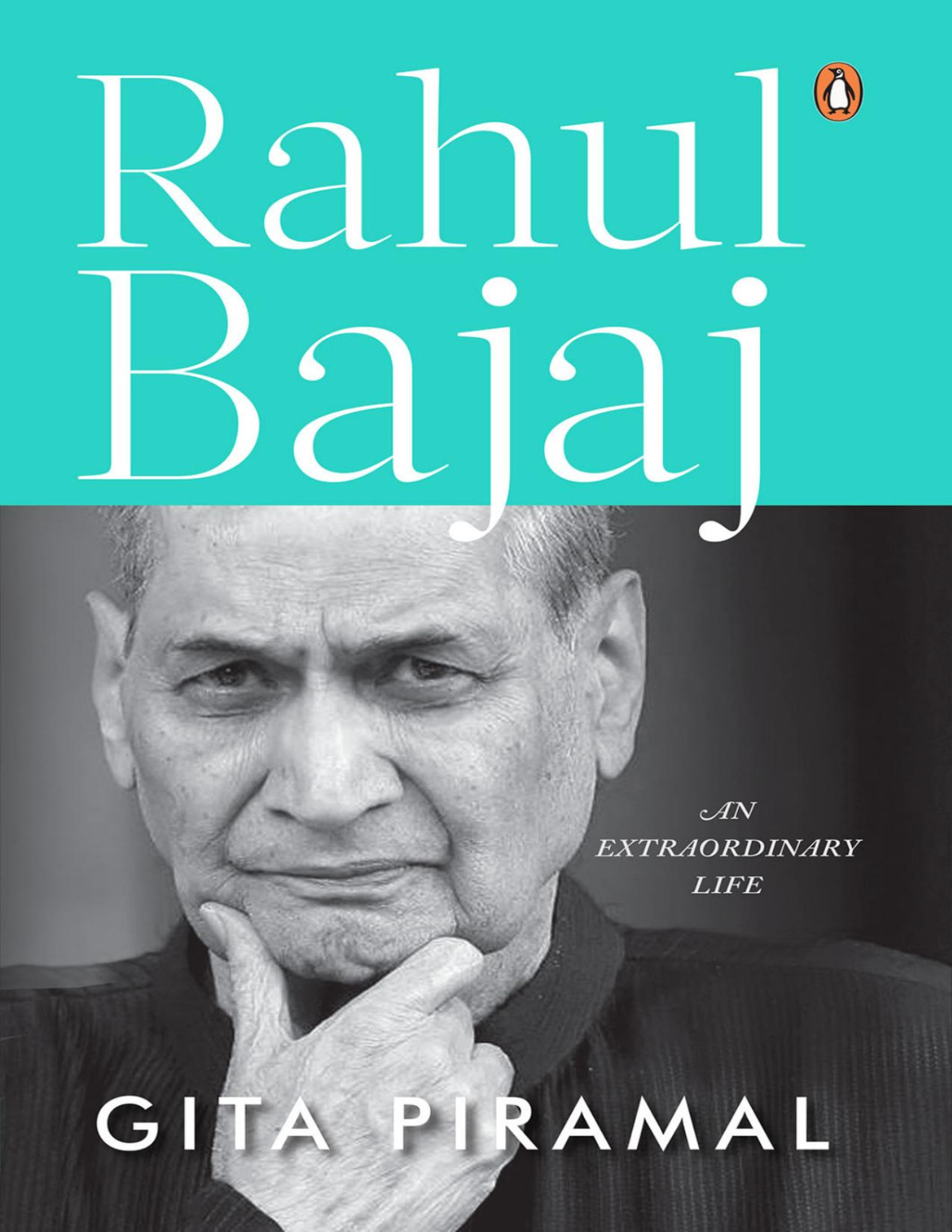 Rahul Bajaj An Extroordinary Life Gita Piramal