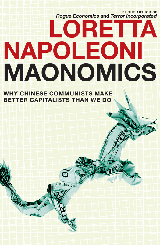 Maonomics Why Chinese Communists Make Better Capitalists Than We Do Loretta Napoleoni