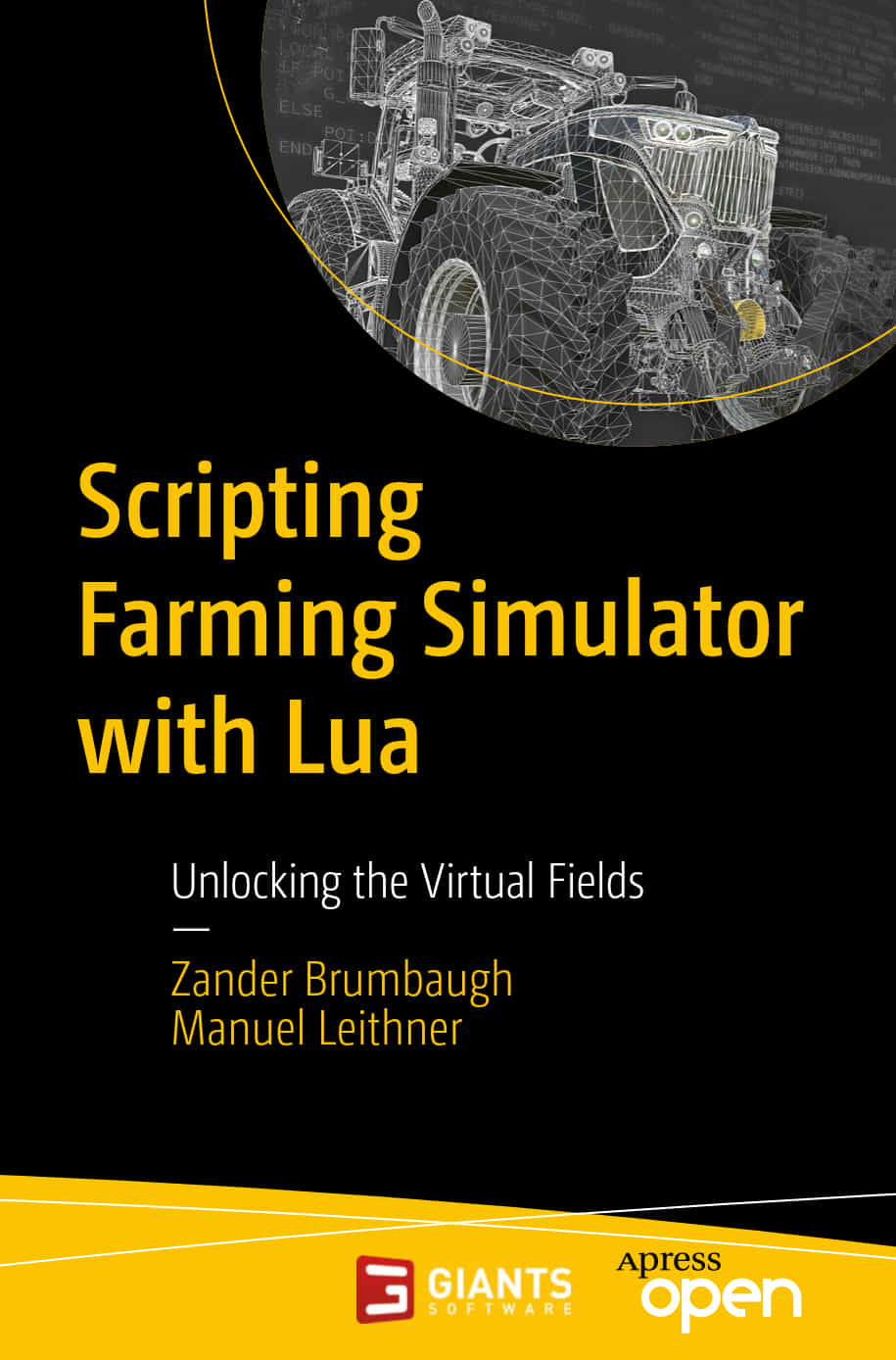 Scripting Farming Simulator With Lua Unlocking The Virtual Fields 1st Edition Zander Brumbaugh