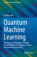 Quantum Machine Learning Thinking And Exploration In Neural Network Models For Quantum Science And Quantum Computing Claudio Conti