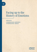 Facing Up To The History Of Emotions Stephanie Downes Stephanie Trigg