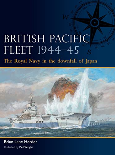 British Pacific Fleet 194445 The Royal Navy In The Downfall Of Japan Brian Lane Herder