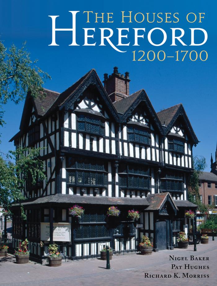 The Houses Of Hereford 12001700 First Edition Baker Nigel Hughes