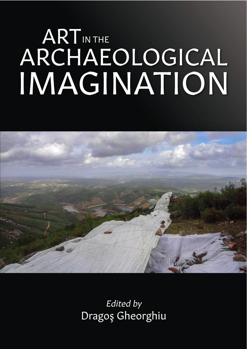 Art In The Archaeological Imagination Dragos Gheorghiu