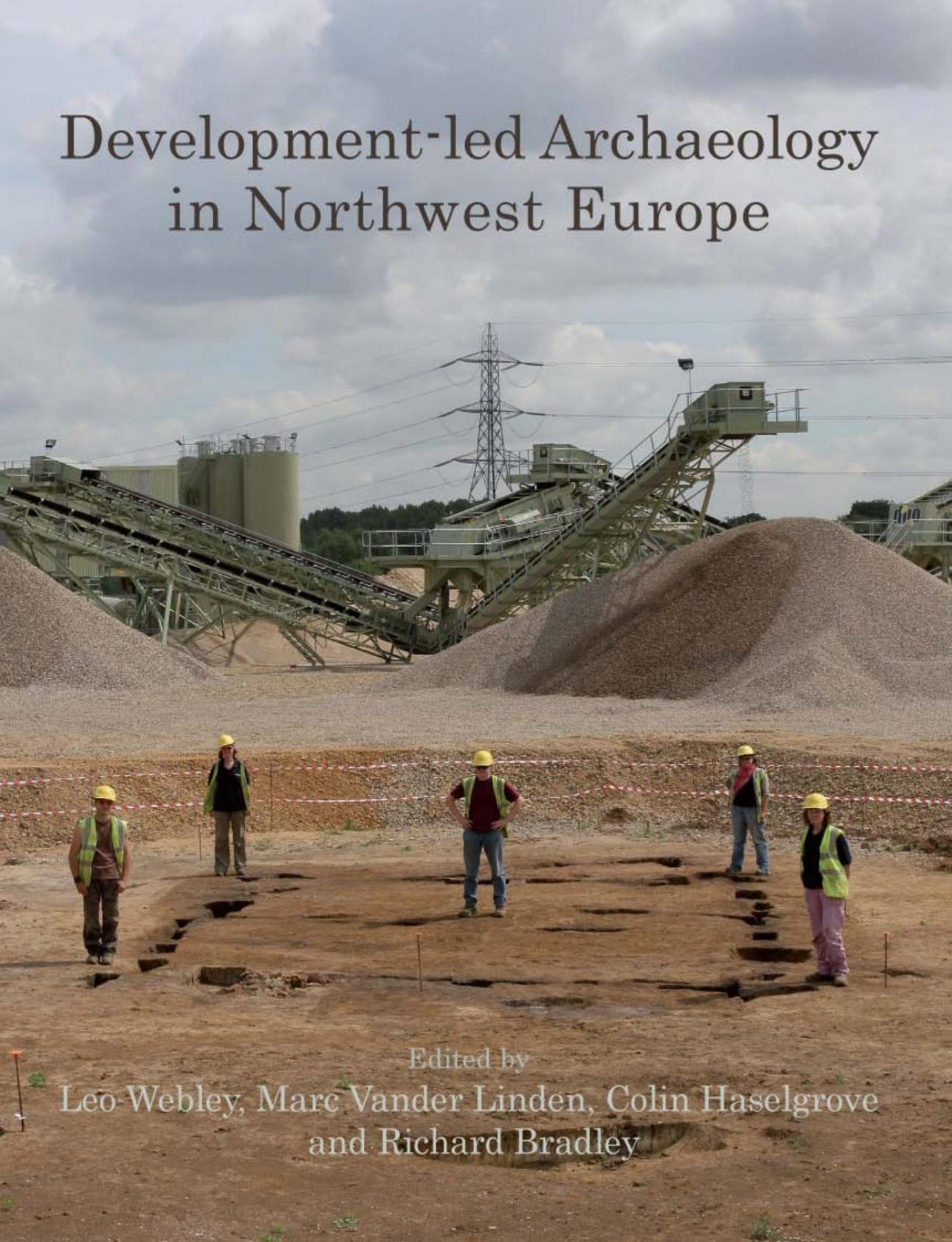 Developmentled Archaeology In Northwest Europe Richard Bradley