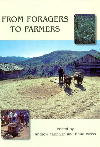 From Foragers To Farmers Illustrated Andrew S Fairbairn Ehud Weiss