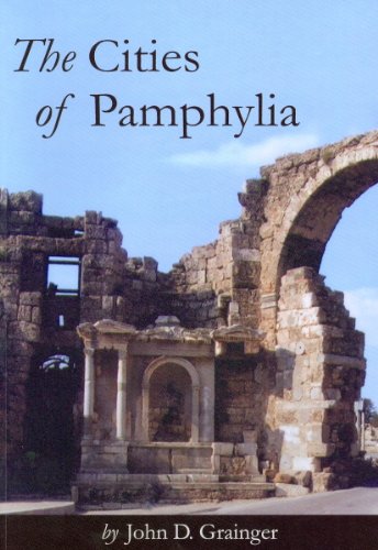 The Cities Of Pamphylia Illustrated John D Grainger