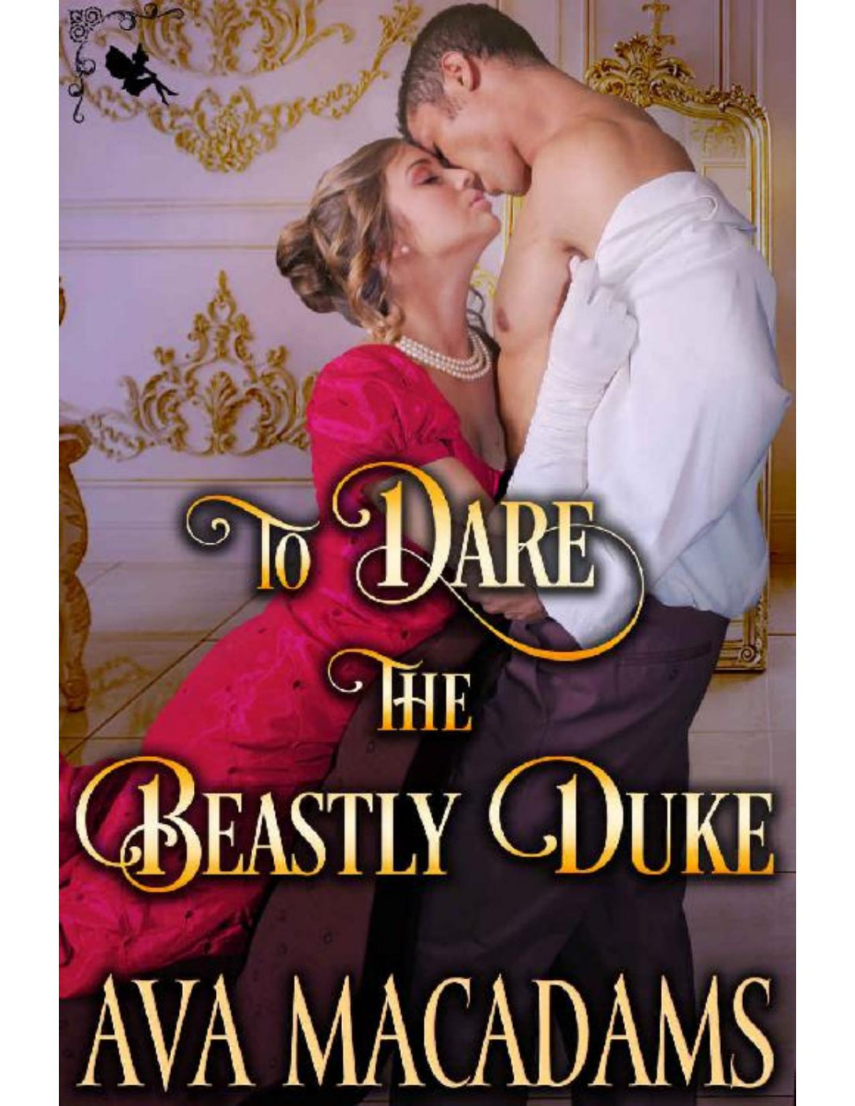 To Dare The Beastly Duke A Steamy Historical Regency Romance Novel The Wallflower Sisters Book 1 Ava Macadams