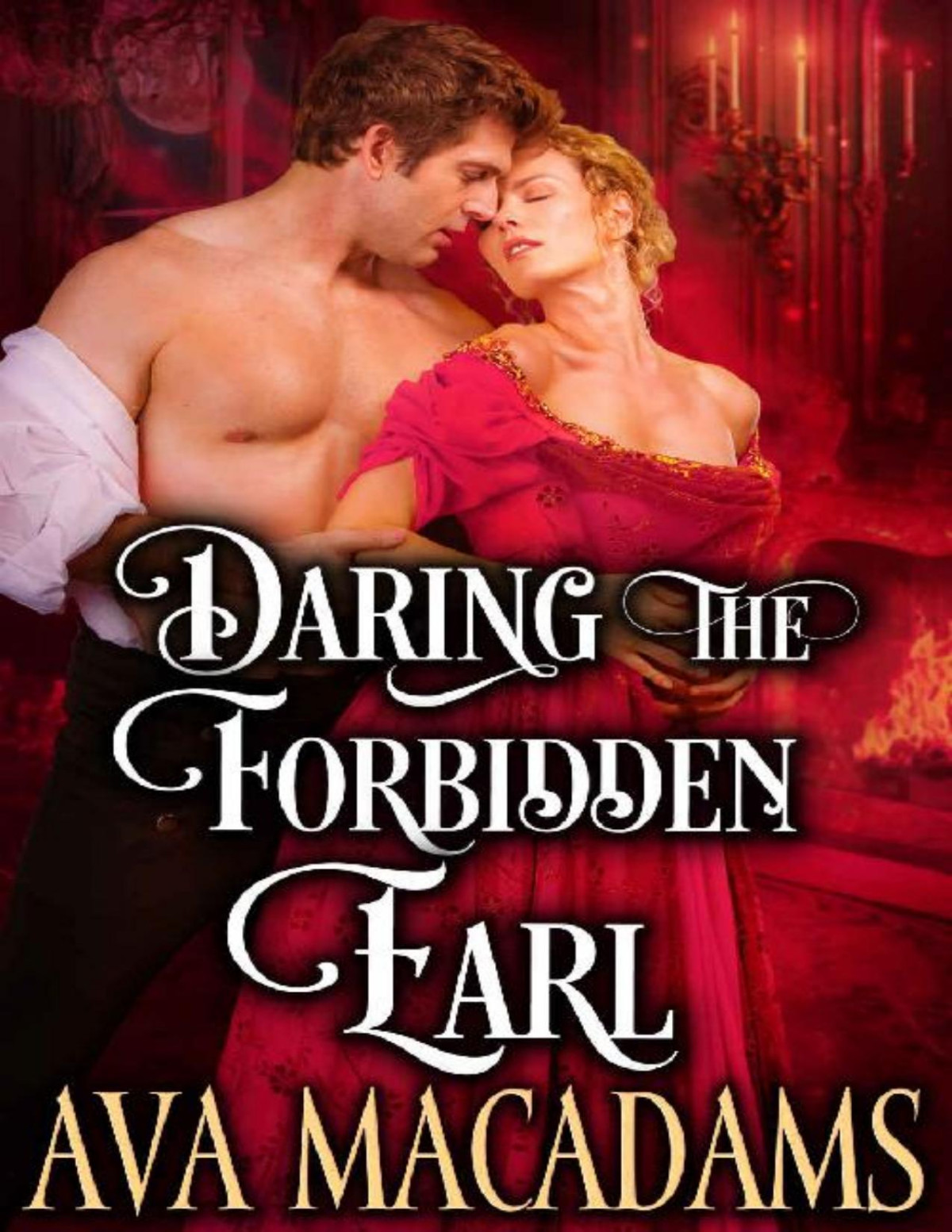 Daring The Forbidden Earl A Steamy Historical Regency Romance Novel Ava Macadams