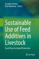 Sustainable Use Of Feed Additives In Livestock Novel Ways For Animal Production Georgios Arsenos