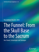 The Funnel From The Skull Base To The Sacrum New Trends Technologies And Strategies Massimiliano Visocchi