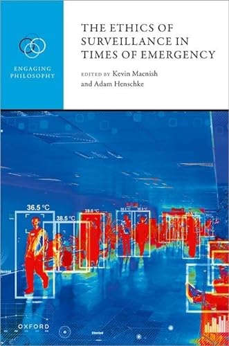 The Ethics Of Surveillance In Times Of Emergency 1st Edition Macnish