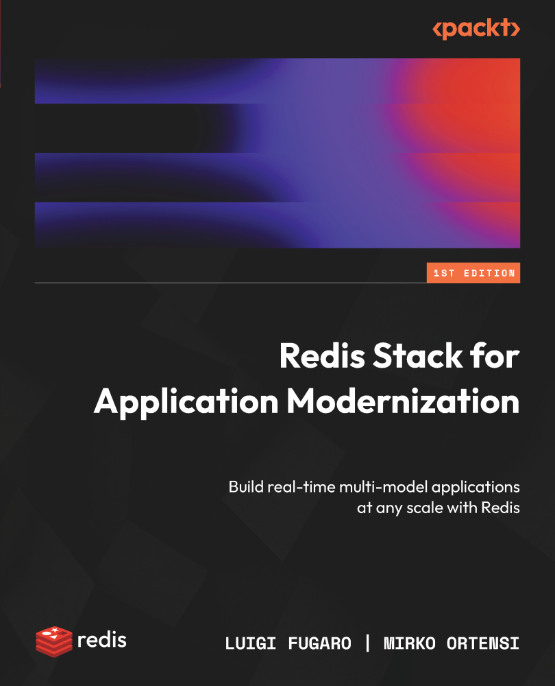Redis Stack For Application Modernization Build Realtime Multimodel Applications At Any Scale With Redis 1st Fugaro Luigi