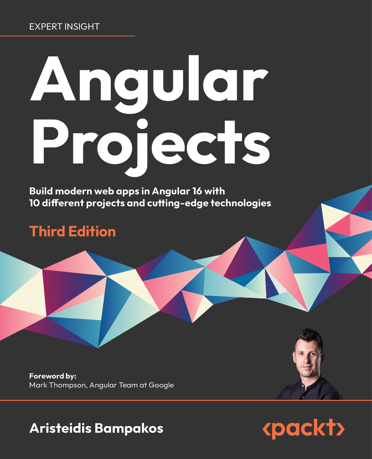 Angular Projects Build Modern Web Apps In Angular 16 With 10 Different Projects And Cuttingedge Technologies 3rd Edition Aristeidis Bampakos